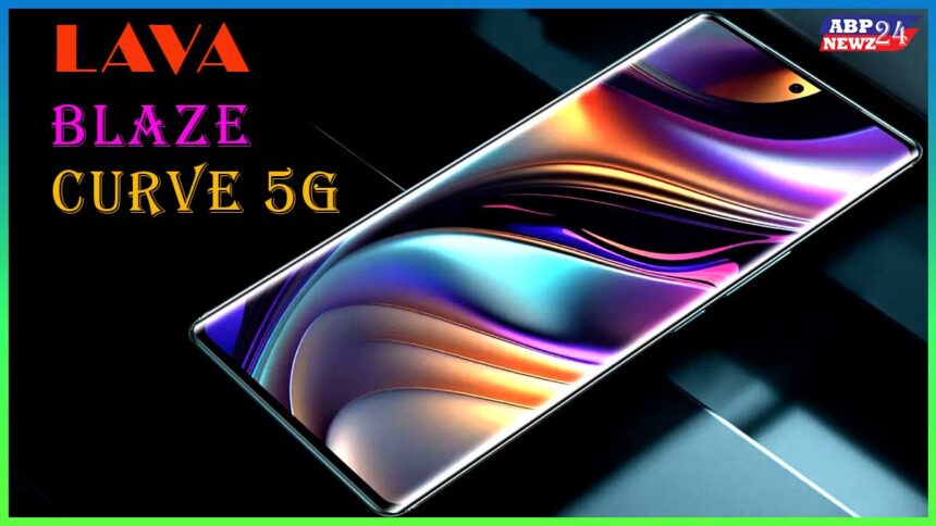 Lava Blaze Curve 5G Lounch Date